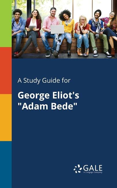 Front cover_A Study Guide for George Eliot's Adam Bede
