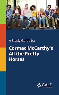 Front cover_A Study Guide for Cormac McCarthy's All the Pretty Horses