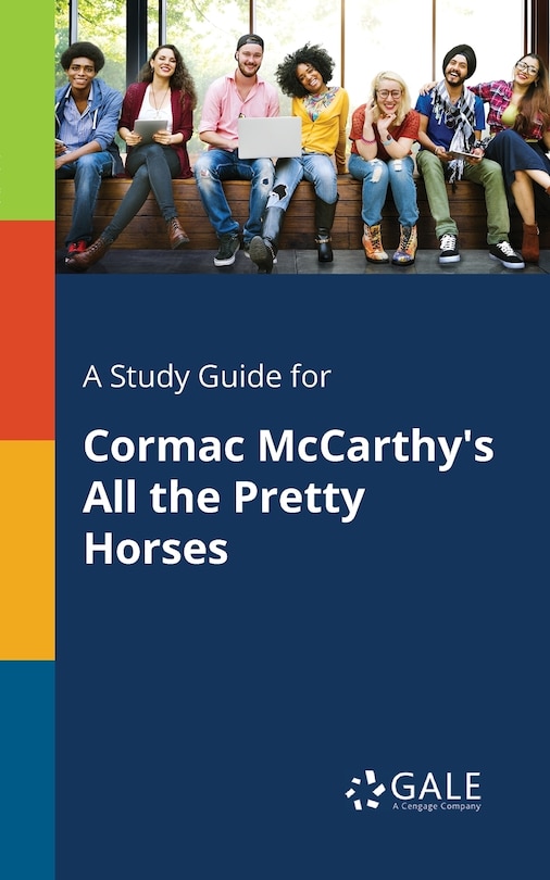 Front cover_A Study Guide for Cormac McCarthy's All the Pretty Horses