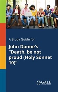 Couverture_A Study Guide for John Donne's Death, Be Not Proud (Holy Sonnet 10)
