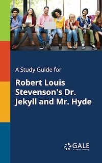 Front cover_A Study Guide for Robert Louis Stevenson's Dr. Jekyll and Mr. Hyde