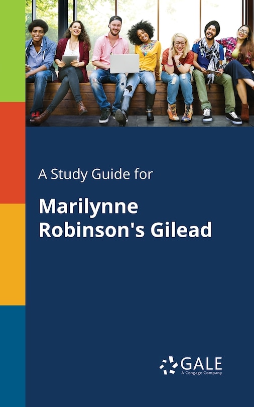 Front cover_A Study Guide for Marilynne Robinson's Gilead