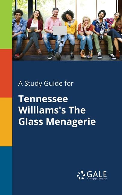 Front cover_A Study Guide for Tennessee Williams's The Glass Menagerie