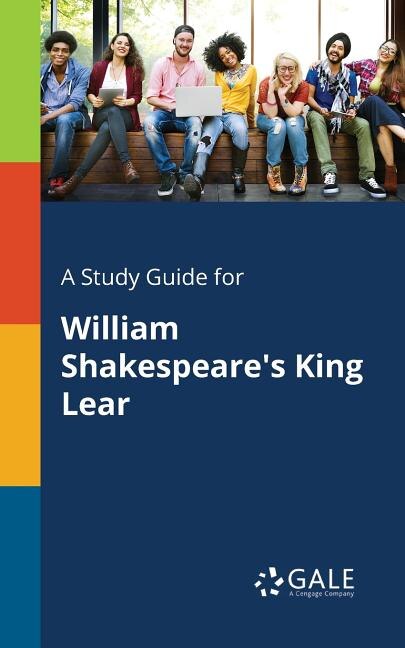 Front cover_A Study Guide for William Shakespeare's King Lear