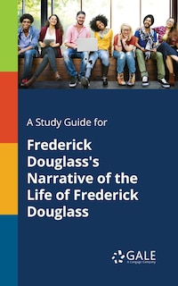 Couverture_A Study Guide for Frederick Douglass's Narrative of the Life of Frederick Douglass