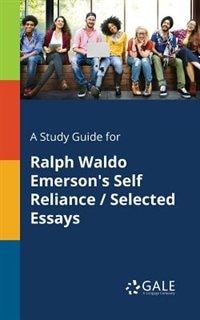 Couverture_A Study Guide for Ralph Waldo Emerson's Self Reliance / Selected Essays