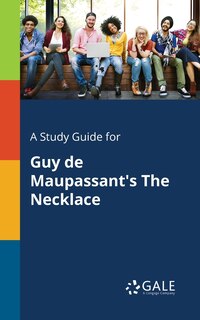 Couverture_A Study Guide for Guy De Maupassant's The Necklace