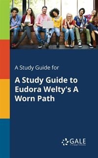 Couverture_A Study Guide for A Study Guide to Eudora Welty's A Worn Path