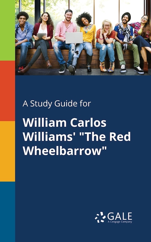 Front cover_A Study Guide for William Carlos Williams' The Red Wheelbarrow