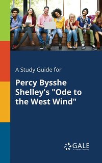 Couverture_A Study Guide for Percy Bysshe Shelley's Ode to the West Wind