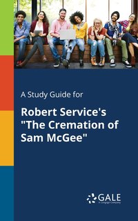 Front cover_A Study Guide for Robert Service's The Cremation of Sam McGee