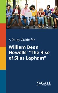 Couverture_A Study Guide for William Dean Howells' The Rise of Silas Lapham