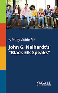 A Study Guide for John G. Neihardt's Black Elk Speaks