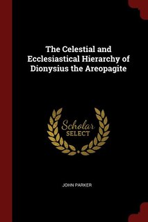 Couverture_The Celestial and Ecclesiastical Hierarchy of Dionysius the Areopagite