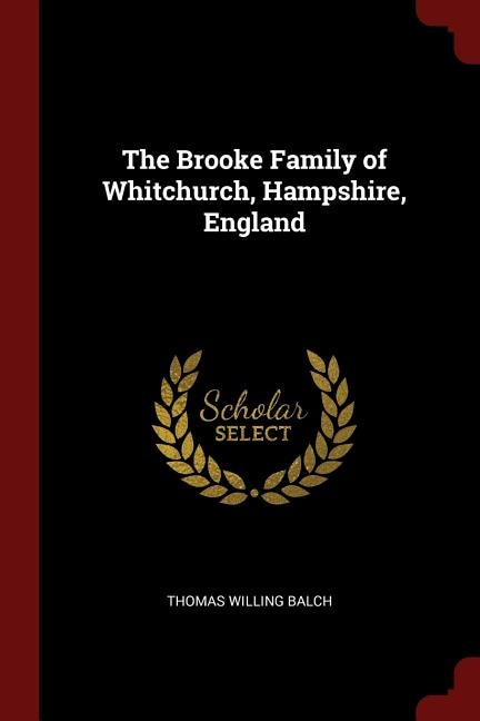 The Brooke Family of Whitchurch, Hampshire, England