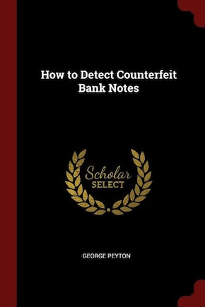 How to Detect Counterfeit Bank Notes