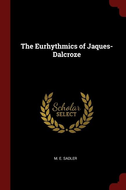 Front cover_The Eurhythmics of Jaques-Dalcroze