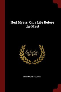Couverture_Ned Myers; Or, a Life Before the Mast