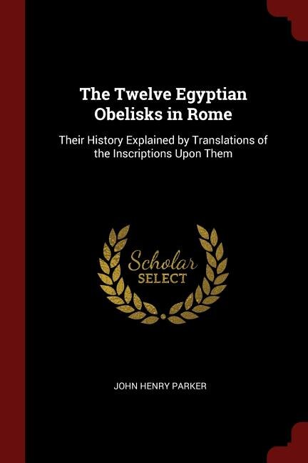 Front cover_The Twelve Egyptian Obelisks in Rome