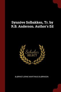 Front cover_Synnöve Solbakken, Tr. by R.B. Anderson. Author's Ed