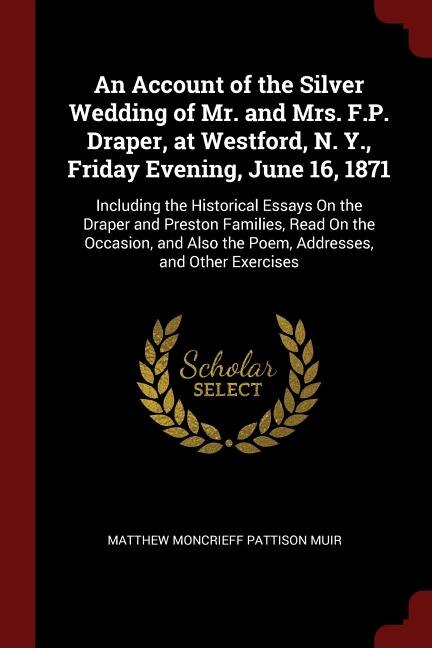 Couverture_An Account of the Silver Wedding of Mr. and Mrs. F.P. Draper, at Westford, N. Y., Friday Evening, June 16, 1871