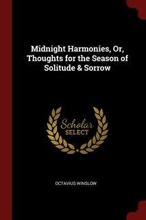 Front cover_Midnight Harmonies, Or, Thoughts for the Season of Solitude & Sorrow