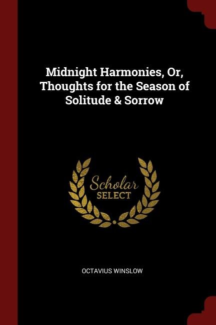 Front cover_Midnight Harmonies, Or, Thoughts for the Season of Solitude & Sorrow