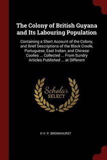 Front cover_The Colony of British Guyana and Its Labouring Population