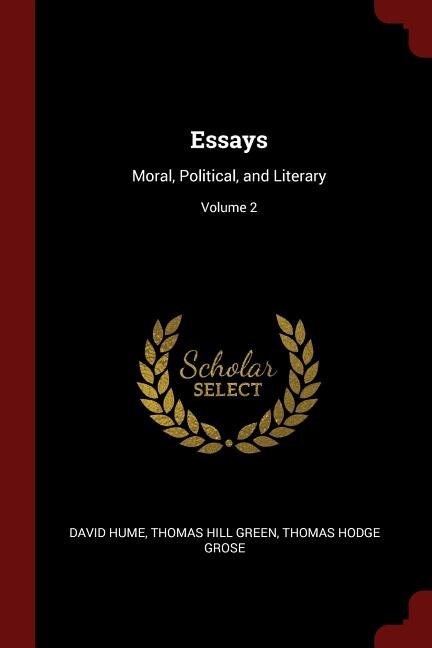 Essays: Moral, Political, and Literary; Volume 2