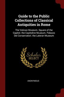 Front cover_Guide to the Public Collections of Classical Antiquities in Rome