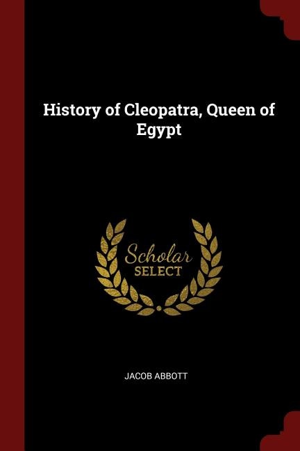 Front cover_History of Cleopatra, Queen of Egypt