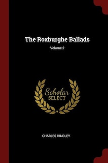 The Roxburghe Ballads; Volume 2