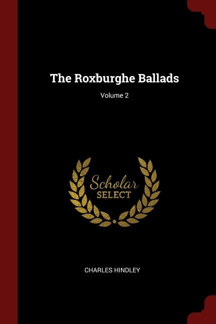 The Roxburghe Ballads; Volume 2