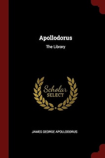 Apollodorus: The Library