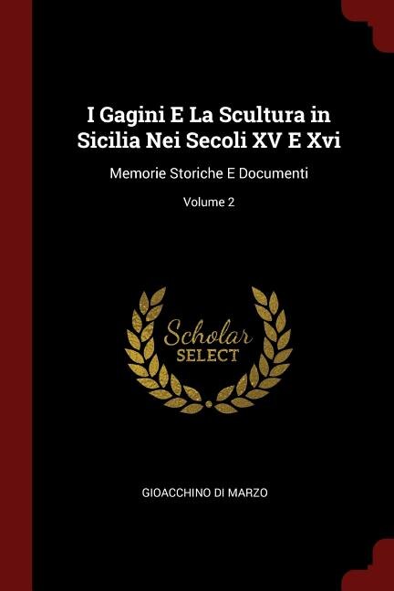 Couverture_I Gagini E La Scultura in Sicilia Nei Secoli XV E Xvi