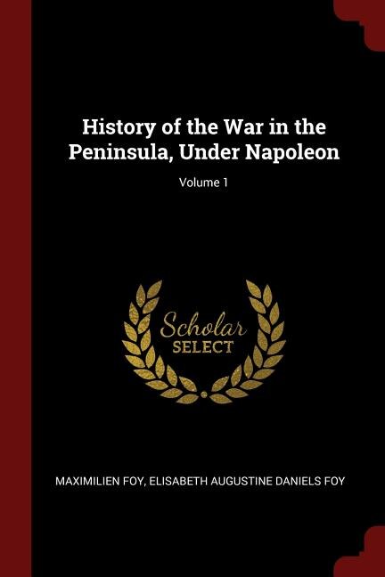 Front cover_History of the War in the Peninsula, Under Napoleon; Volume 1