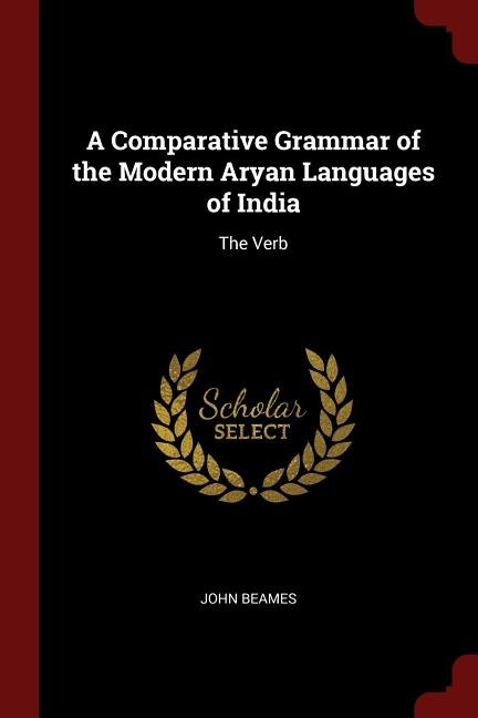 A Comparative Grammar of the Modern Aryan Languages of India: The Verb