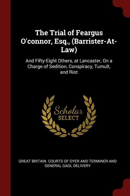 Front cover_The Trial of Feargus O'connor, Esq., (Barrister-At-Law)