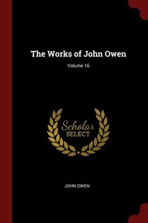 Front cover_The Works of John Owen; Volume 16