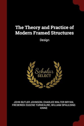 The Theory and Practice of Modern Framed Structures: Design