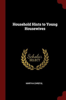 Household Hints to Young Housewives