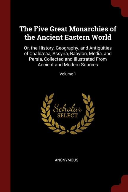 Couverture_The Five Great Monarchies of the Ancient Eastern World