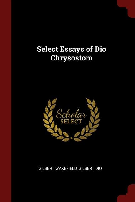 Front cover_Select Essays of Dio Chrysostom