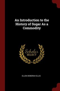 Couverture_An Introduction to the History of Sugar As a Commodity