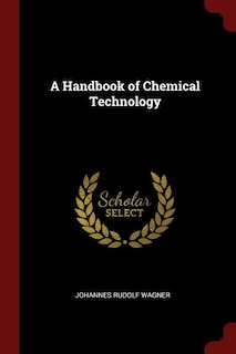 A Handbook of Chemical Technology
