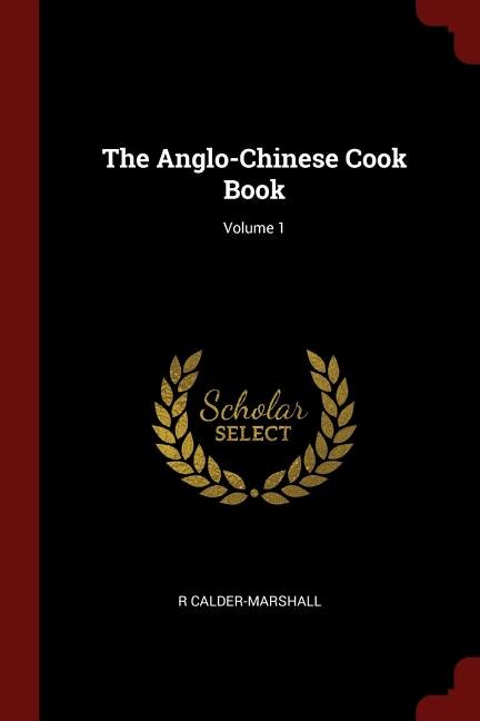 Front cover_The Anglo-Chinese Cook Book; Volume 1