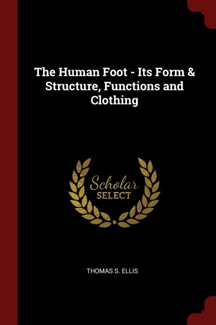 Couverture_The Human Foot - Its Form & Structure, Functions and Clothing