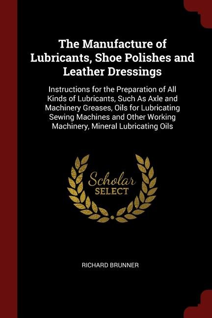 Front cover_The Manufacture of Lubricants, Shoe Polishes and Leather Dressings