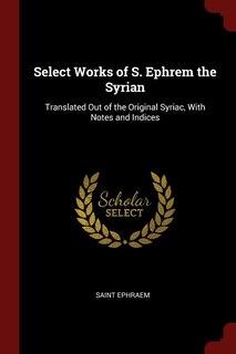 Front cover_Select Works of S. Ephrem the Syrian