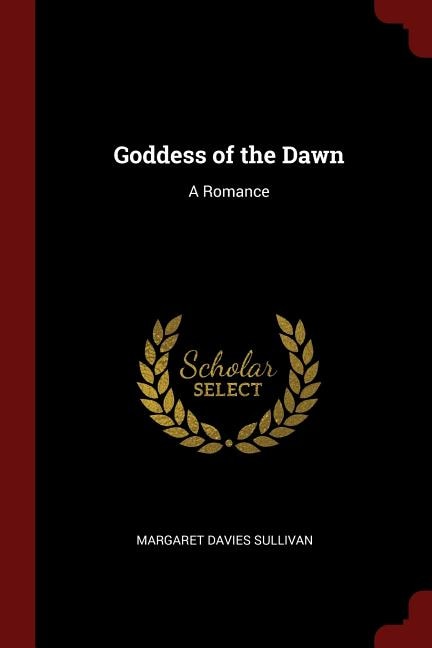 Goddess of the Dawn: A Romance